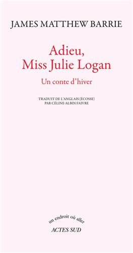 Adieu, Miss Julie Logan : un conte d'hiver