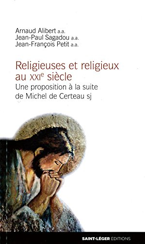 Religieux et religieuses au XXIe siècle : une proposition à la suite de Michel de Certeau