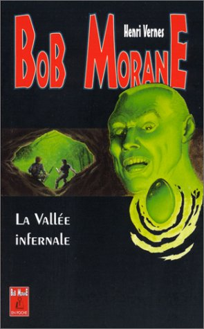 Bob Morane. Vol. 1. La vallée infernale