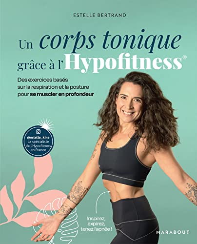 Un corps tonique grâce à l'hypofitness : des exercices basés sur la respiration et la posture pour s