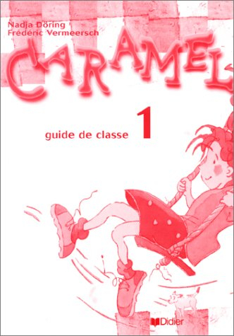 Caramel, niveau 1 : guide de classe