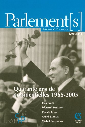 Parlement[s], n° 4. Quarante ans de présidentielles (1965-2005)