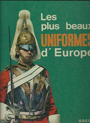 les plus beaux uniformes d'europe : . sous la direction de rinaldo d. d'ami