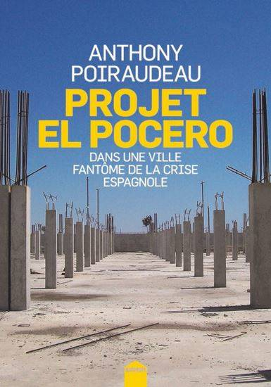 Projet El Pocero : dans une ville fantôme de la crise espagnole