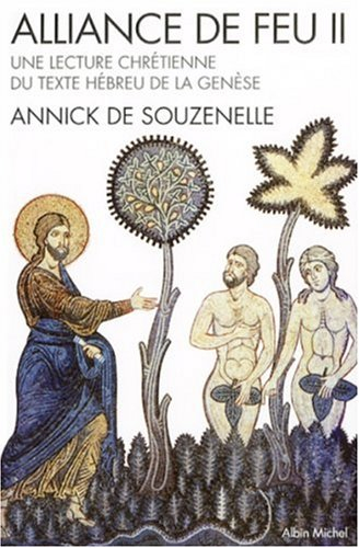 Alliance de feu : une lecture chrétienne du texte hébreu de la Genèse. Vol. 2