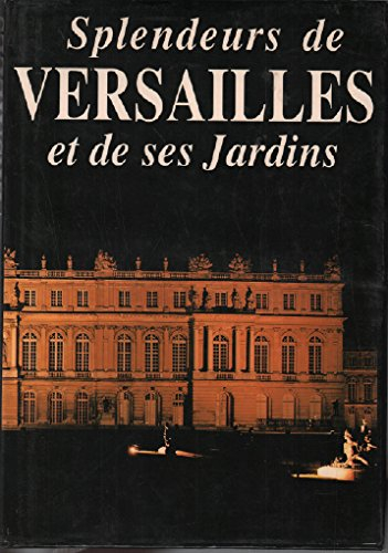 Splendeurs de Versailles et de ses jardins