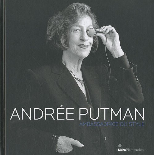Andrée Putman, ambassadrice du style : exposition, Paris, Hôtel de Ville, du 10 novembre 2010 au 26 