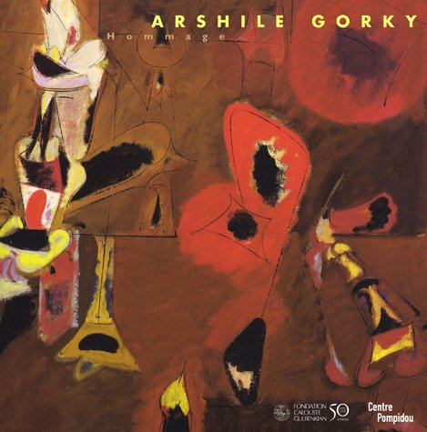 Arshile Gorky : hommage : exposition, Paris, Centre Pompidou, Musée national d'Art moderne ; Centre 