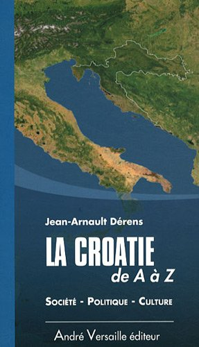 La Croatie de A à Z : société, politique, culture