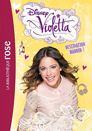 Violetta. Vol. 17. Destination Madrid !