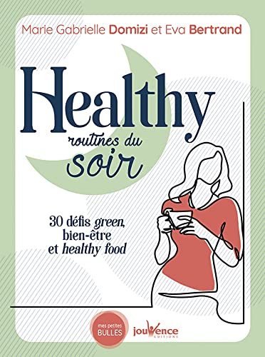 Healthy routines du soir : 30 défis green life, bien-être et healthy food