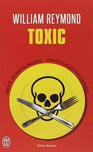 Toxic : obésité, malbouffe, maladies... : enquête sur les vrais coupables