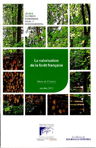 La valorisation de la forêt française : mandature 2010-2015, séance du 10 octobre 2012