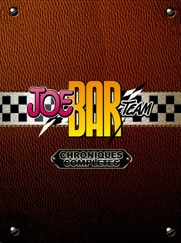 Joe Bar Team. Vol. 2005. Chroniques complètes : tomes 1 à 6