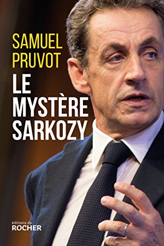 Le mystère Sarkozy : les religions, les valeurs et les femmes
