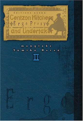 Ergo Proxy : centzon hitchers and undertaker. Vol. 2