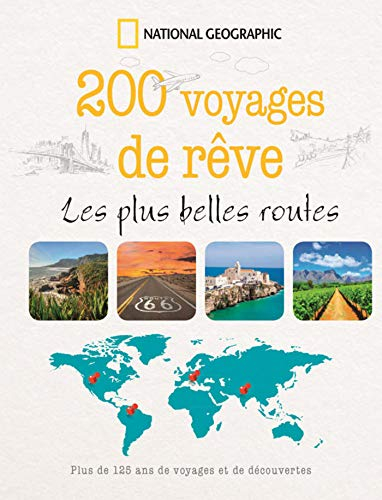 200 voyages de rêve : les plus belles routes