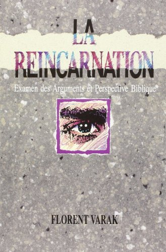 La Réincarnation : examen des arguments et perspective biblique