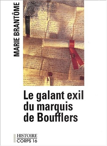 Le galant exil du marquis de Boufflers