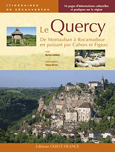 Le Quercy : de Montauban à Rocamadour en passant par Cahors et Figeac