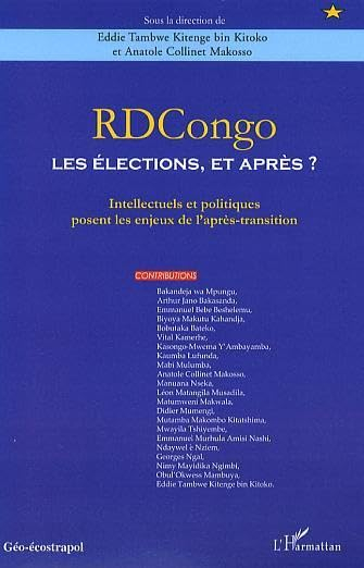 RDCongo : les élections et après ? : intellectuels et politiques posent les enjeux de l'après-transi