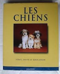 Les chiens : santé, éducation, soins et affection