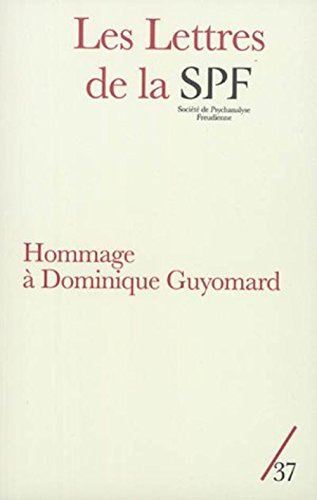 Lettres de la Société de psychanalyse freudienne (Les), n° 37. Hommage à Dominique Guyomard