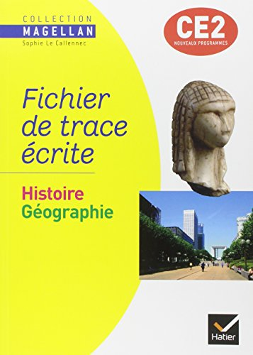 Histoire, géographie CE2 : fichier de trace écrite : nouveaux programmes