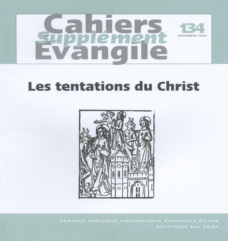 Cahiers Evangile, supplément, n° 134. Les tentations du Christ au désert : Mt 4,1-11 ; Mc 1,12-13 ; 