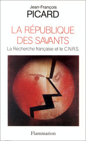 La République des savants : la recherche française et le CNRS, 1939-1989