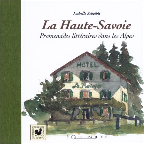 La Haute-Savoie : promenades littéraires dans les Alpes