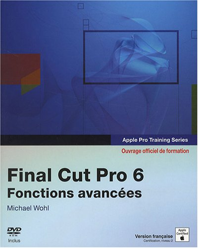 Final Cut Pro 6 fonctions avancées