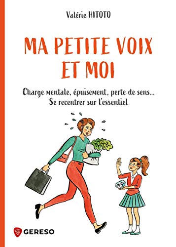 Ma petite voix et moi : charge mentale, épuisement, perte de sens... : se recentrer sur l'essentiel