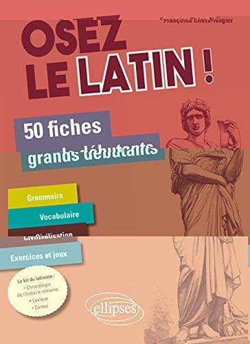 Osez le latin ! : 50 fiches grands débutants