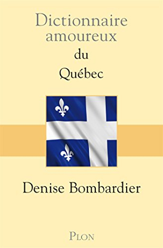 Dictionnaire amoureux du Québec