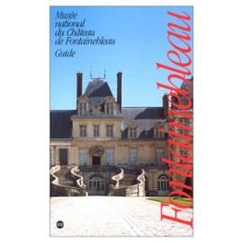 Guide du Musée national du château de Fontainebleau
