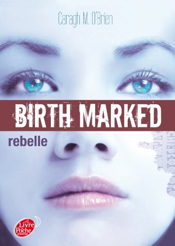Birth marked. Vol. 1. Rebelle