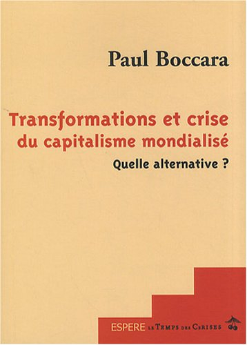 Transformations et crise du capitalisme mondialisé : quelle alternative ?