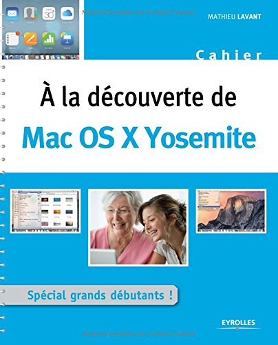 A la découverte de Mac OS X Yosemite : spécial grands débutants !