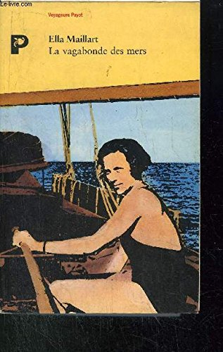 Gipsy afloat : la vagabonde des mers - Ella Maillart