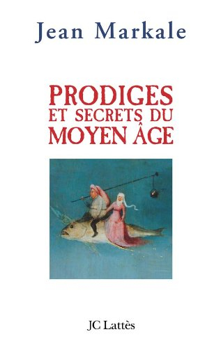 Prodiges et secrets du Moyen Age