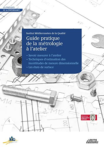 Guide pratique de la métrologie à l'atelier : savoir mesurer à l ...