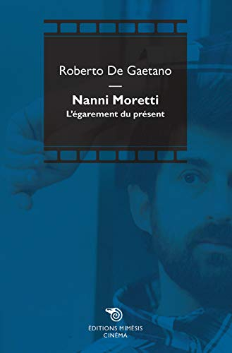 Nanni Moretti : l'égarement du présent