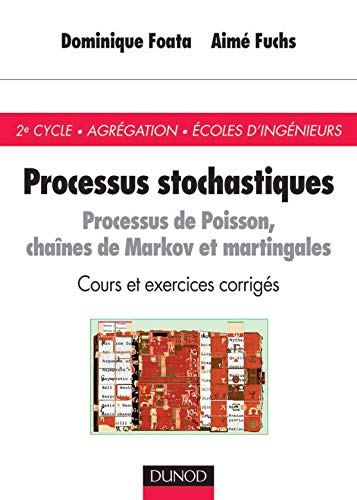 Processus stochastiques : Lois de Poisson, chaînes de Markov et martingales - Cours et exercices cor
