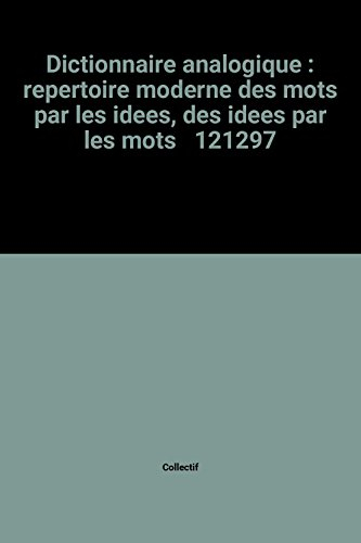 dictionnaire analogique : repertoire moderne des mots par les idees, des idees par les mots   121297