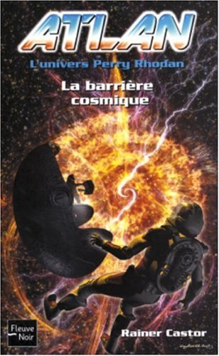 Atlan : l'univers Perry Rhodan. Vol. 5. La barrière cosmique