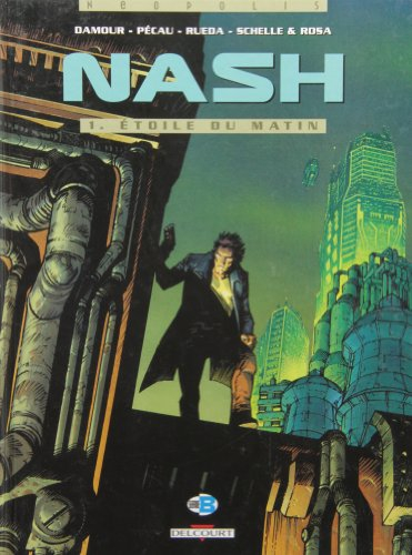 Nash. Vol. 1. Etoile du matin