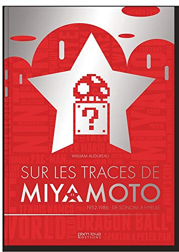 Sur les traces de Miyamoto. 1952-1986 : de Sonobe à Hyrule