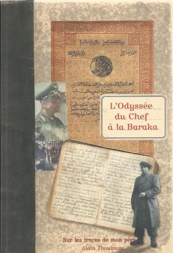 L'odyssée du chef à la baraka: sur les traces de mon père (1907-1968) : récit, témoignages et docume