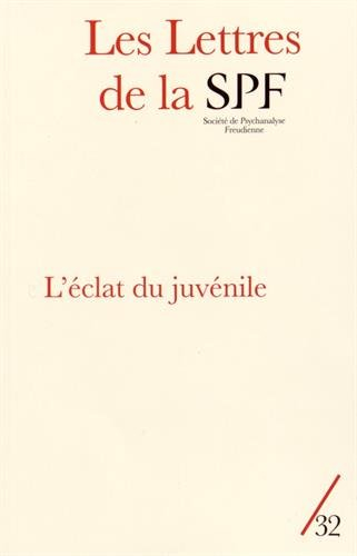 Lettres de la Société de psychanalyse freudienne (Les), n° 32. L'éclat du juvénile